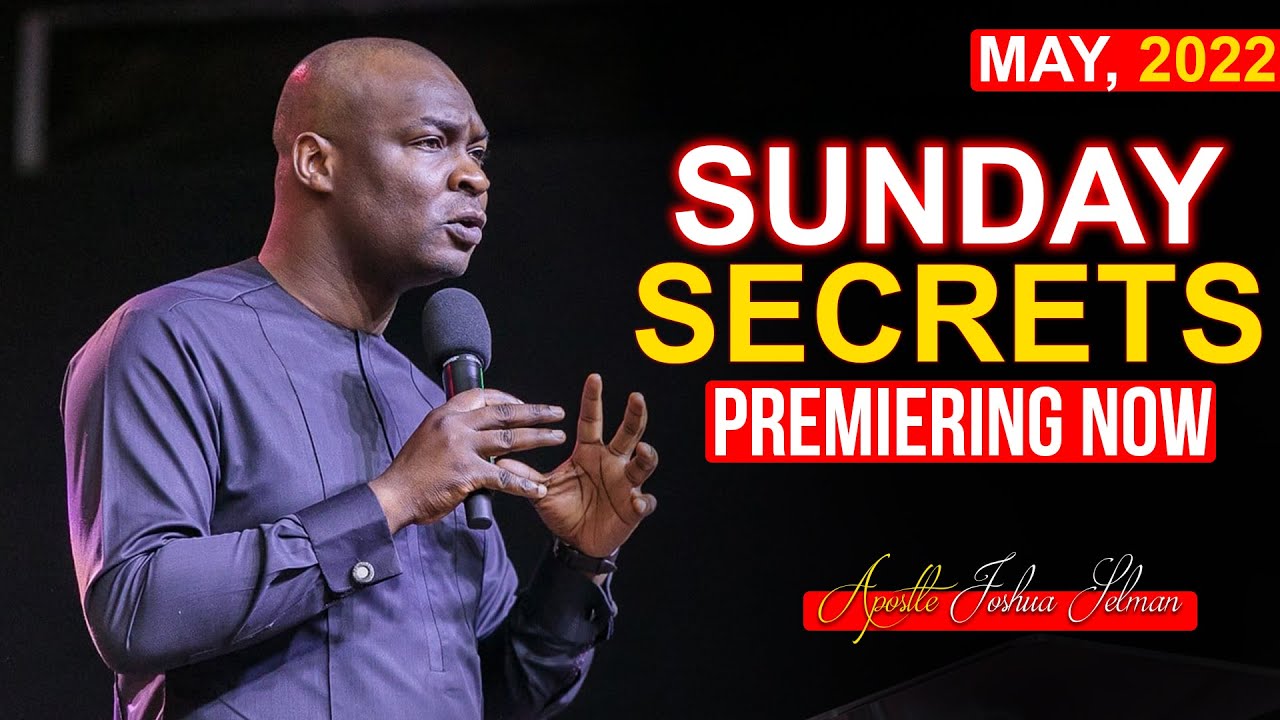 SUNDAY SECRETS, 1st MAY 2022 | APOSTLE JOSHUA SELMAN | Sunday Morning Service Premiere