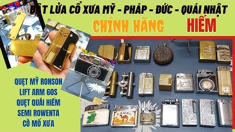 Quẹt Cổ xưa Mỹ - Pháp - Đức - Nhật hiếm | Quẹt quái | Semi Automatic | Cò mổ xưa | Trench art | ST31