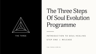 Introduction to Soul Evolution & Step 1 Release Healing