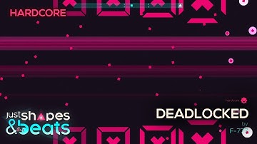 Deadlocked (Hardcore - Rank S) | Just Shapes & Beats