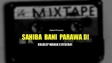 Sahiba Bani Parawa Di (Official Video)  Kuldeep Manak X Ryder41
