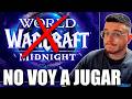 NO VOY A JUGAR WOW MIDNIGHT Y ESTOS SON LOS MOTIVOS | MUCHAMIEL
