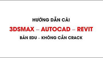 Hướng dẫn đăng ký tài khoản Autodesk sinh viên để cài 3Dsmax và Autocad không cần crack