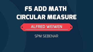 【中文】FORM 5 ADD MATH KSSM 【PART 3】【SPM SEBENAR 2015 PAPER 2 KBAT】 CIRCULAR MEASURE