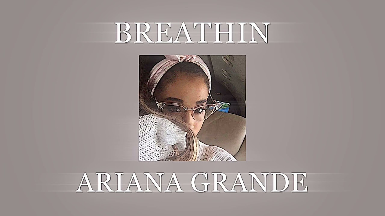 ariana grande - breathin (slowed w/ reverb)