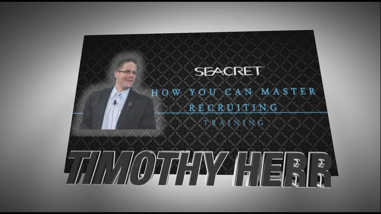 SEACRET UNIVERSITY MODULE 5- RECRUITING: TIM HERR