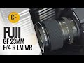 Fuji gf 23mm f4 r lm wr lens review