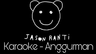 Anggurman Karaoke Dan Lirik  Jason Ranti 