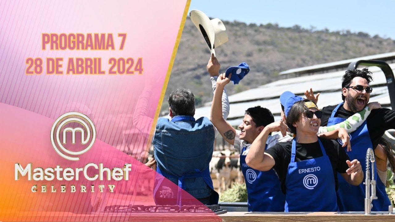 Programa 7 Cocineros en problemas   28 de abril  MasterChef Celebrity 2024