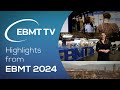 Highlights from ebmt 2024