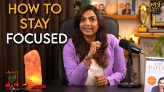 How To Stay Focused by Dr. Meghana Dikshit | English