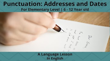 Punctuating Addresses and Dates - A Language Lesson | Elementary Level