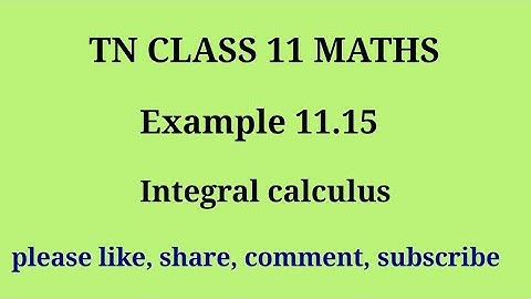 Tn 11 maths| example 11.15 |chapter 11|state board | Integral calculus |gmrrao maths|