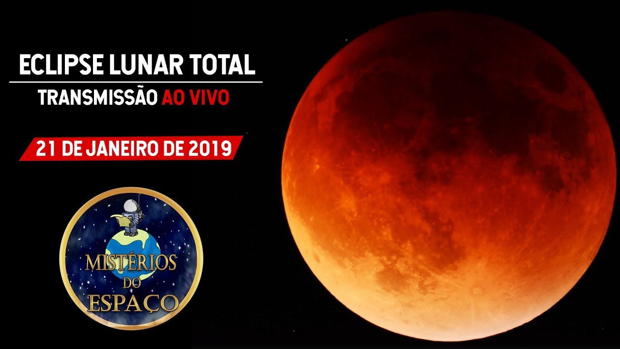 AO VIVO ECLIPSE LUNAR TOTAL 2019 YouTube