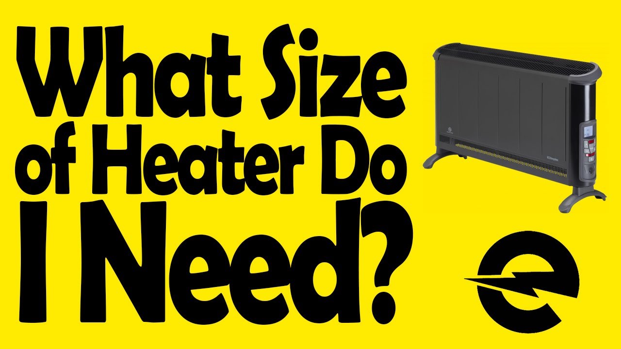 What Size of Electric Heater Do I Need? Electrical World YouTube