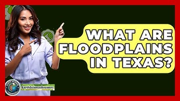 What Are Floodplains In Texas? - Earth Science Answers