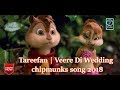Tareefan  veere di wedding  qaran ft badsha  chipmunks song 2020  7he joueur 