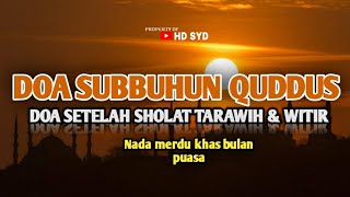 LANTUNAN DOA SUBBUHUN QUDDUS | Doa Setelah tarawih & witir bulan ramadhan