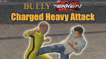 BULLY: TEKKEN - Charged Heavy Attack