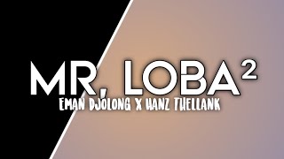 Eman Djolong X Hanz Thellank~MR.LOBA² Lagu Party Terbaru2021