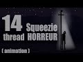 14 squeezie thread horreur anim  compilation 2023