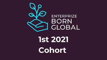 Enterprize Born Global Incubator 2021 Digital Demo Day - Cohort 1
