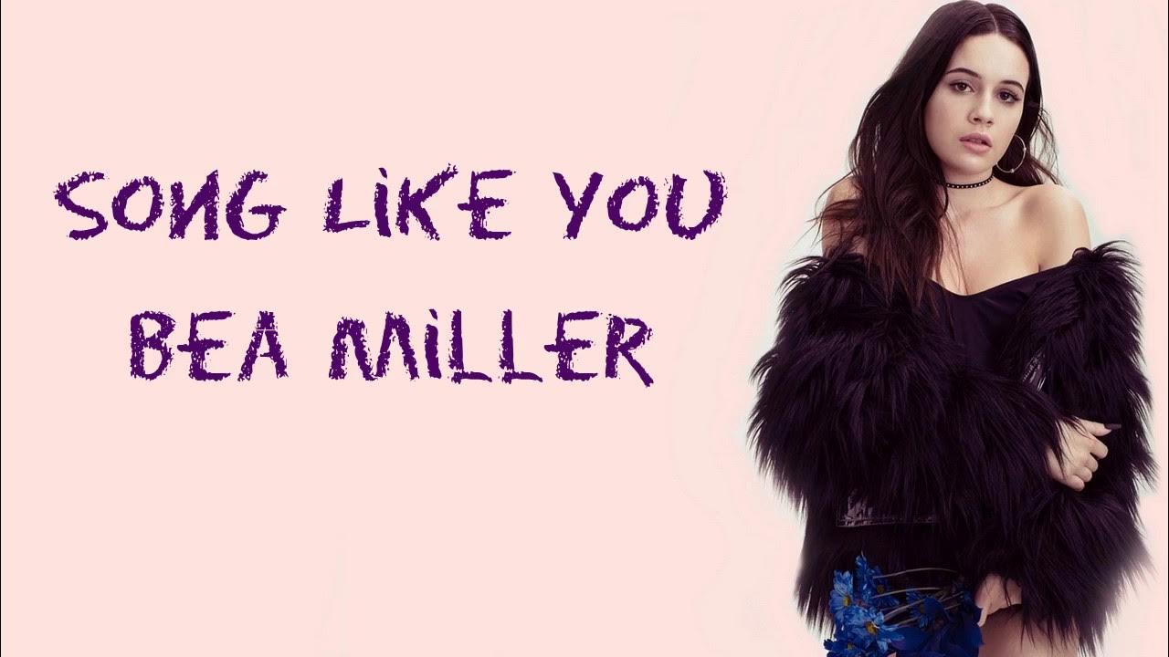 Like like песня английская. Bea Miller. Like that беа Миллер текст. Like you Song. Bea Miller песни.