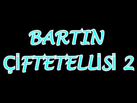 BARTIN ÇİFTETELLİSİ 2