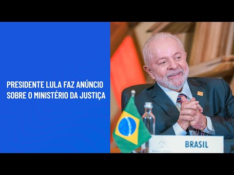 Presidente Lula faz anúncio sobre o Ministério da Justiça