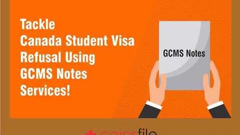 Tackle Canada Student Visa Refusal Using GCMS Notes Services!