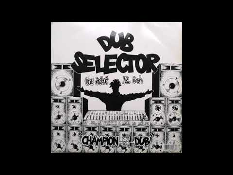 Dub Selector — Dub Selector - Champion Dub (Part 2)