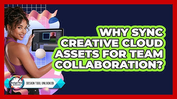 Why Sync Creative Cloud Assets For Team Collaboration? - Design Tool Unlocked