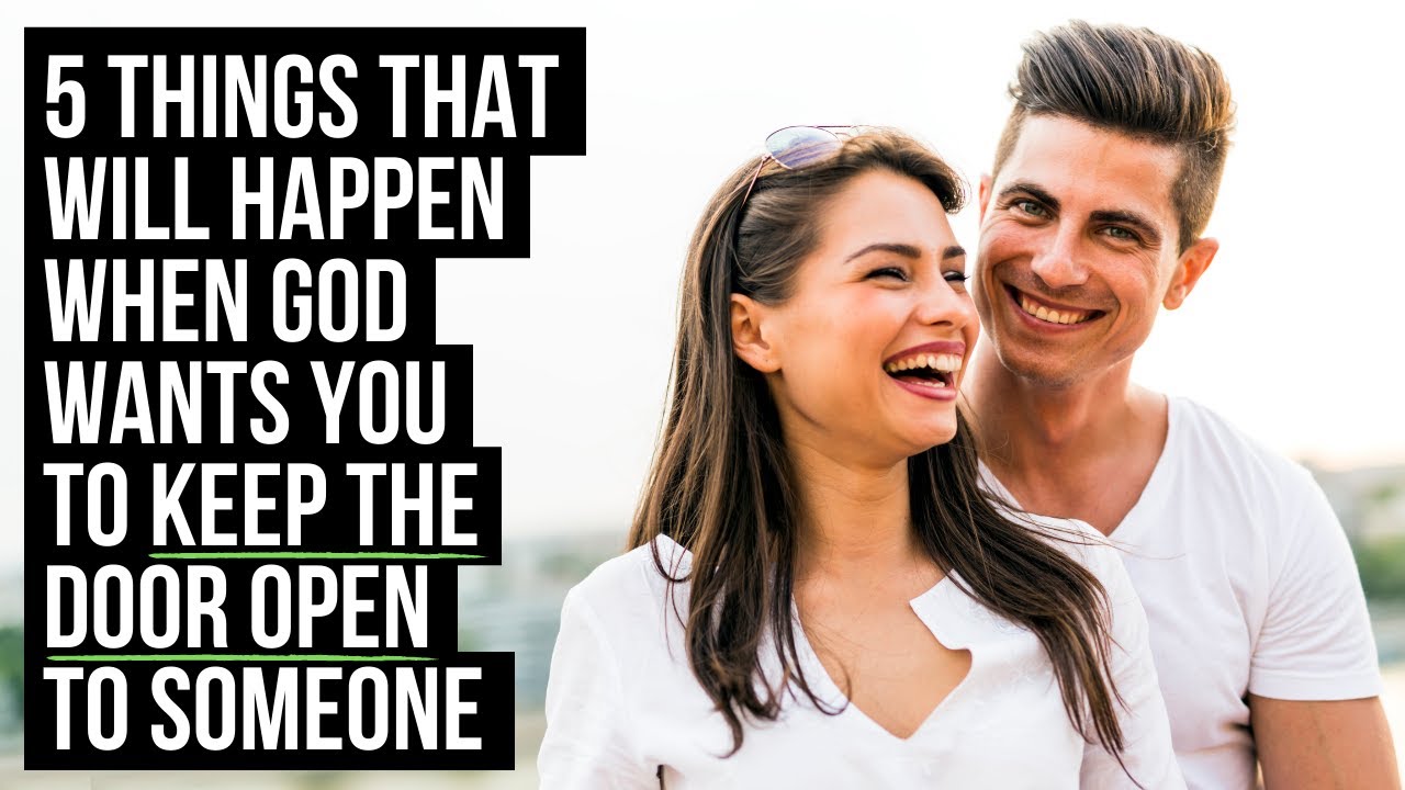 God Wants You to Keep the Door Open to Someone If . . .