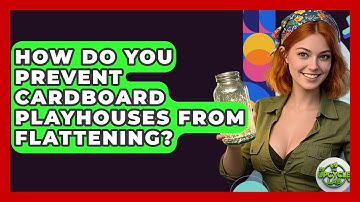 How Do You Prevent Cardboard Playhouses From Flattening? - The Upcycle Lab