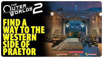 Find a Way to the Western Side of Praetor | The Outer Worlds 2