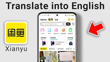 How to Translate Xianyu (Idle Fish) App from Chinese to English