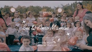 Eu Te Amo Mamãe - Turminha Contraturno Baby Iaesc