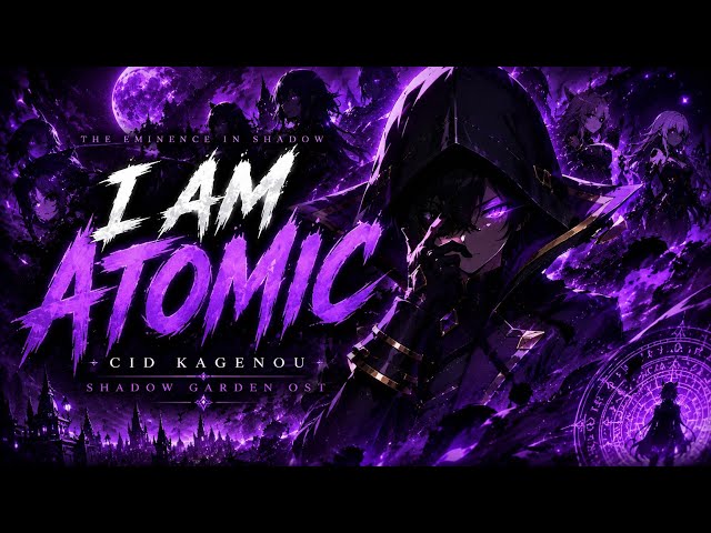 I AM ATOMIC ☠️ | Eminence in Shadow Theme Song