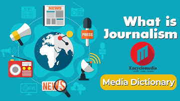 Media Dictionary: What is #Journalism