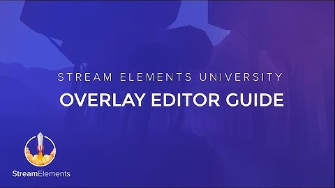 StreamElements Overlay Editor full guide (check description for new version)