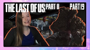 Jocelyn Plays The Last of Us Part 2 | Part 19