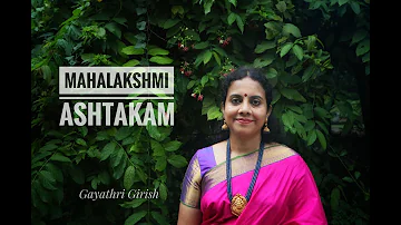 Mahalakshmi Ashtakam | Gayathri Girish | Music composed by Sri K S Raghunathan