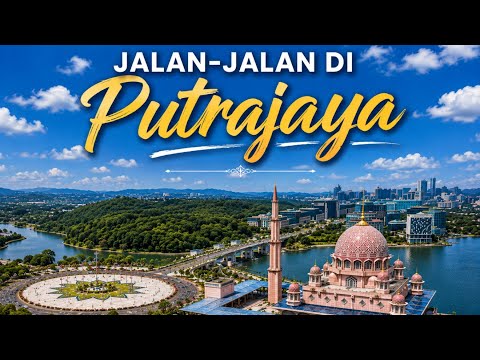 JALAN JALAN DI PUTRAJAYA 24JAM