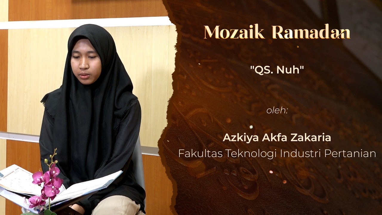 MOZAIK RAMADAN - TILAWAH - AZKIYA AKFA ZAKARIA - NUH
