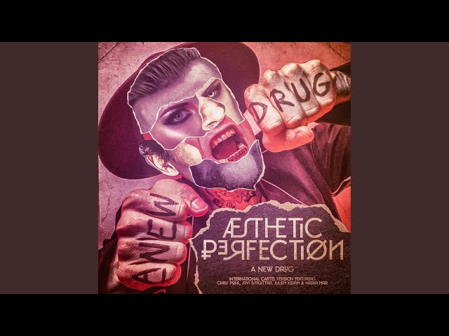 aesthetic perfection - A New Drug (feat. Chris Pohl, Javi Ssagittar, Julien Kidam & Maria Mar) (International Cartel Version)