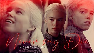 ❝Never Say Die❞ - Rhaenyra Targaryen [House of the Dragon]