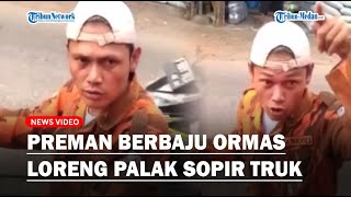 Viral Preman Berbaju Ormas Loreng Palak Sopir Truk: Lu Lewat Wilayah Gue Harus Bayar!