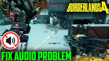 Borderlands 4 How to Fix No Audio or Sound Issues - Complete Tutorial