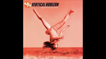 Vertical Horizon - Best I Ever Had (Grey Sky Morning)