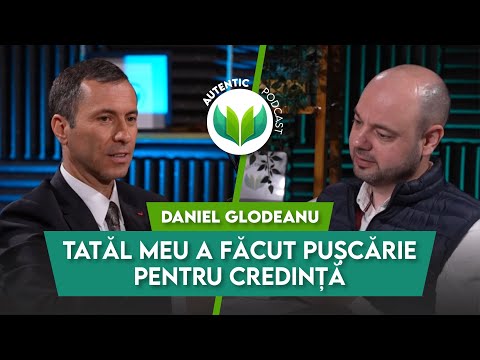 Aproape 6 luni nu am știut ce este pâinea | AUTENTIC podcast #125 cu Daniel Glodeanu
